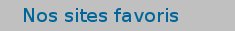 Nos sites favoris